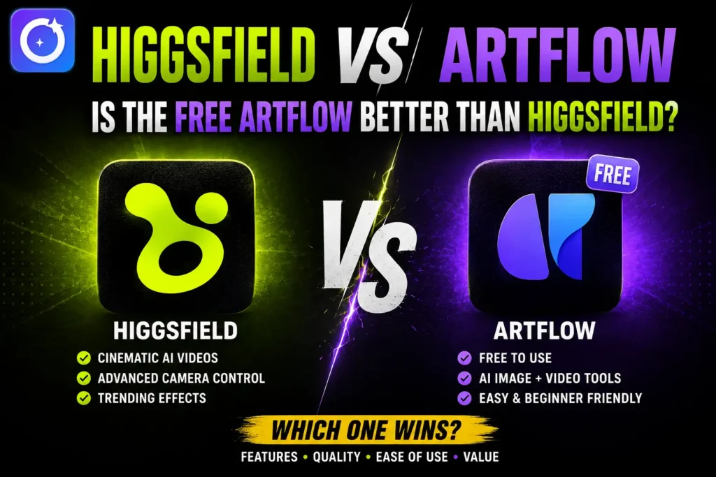 Higgsfield vs Artflow: Is the Free Artflow Better Than Higgsfield?